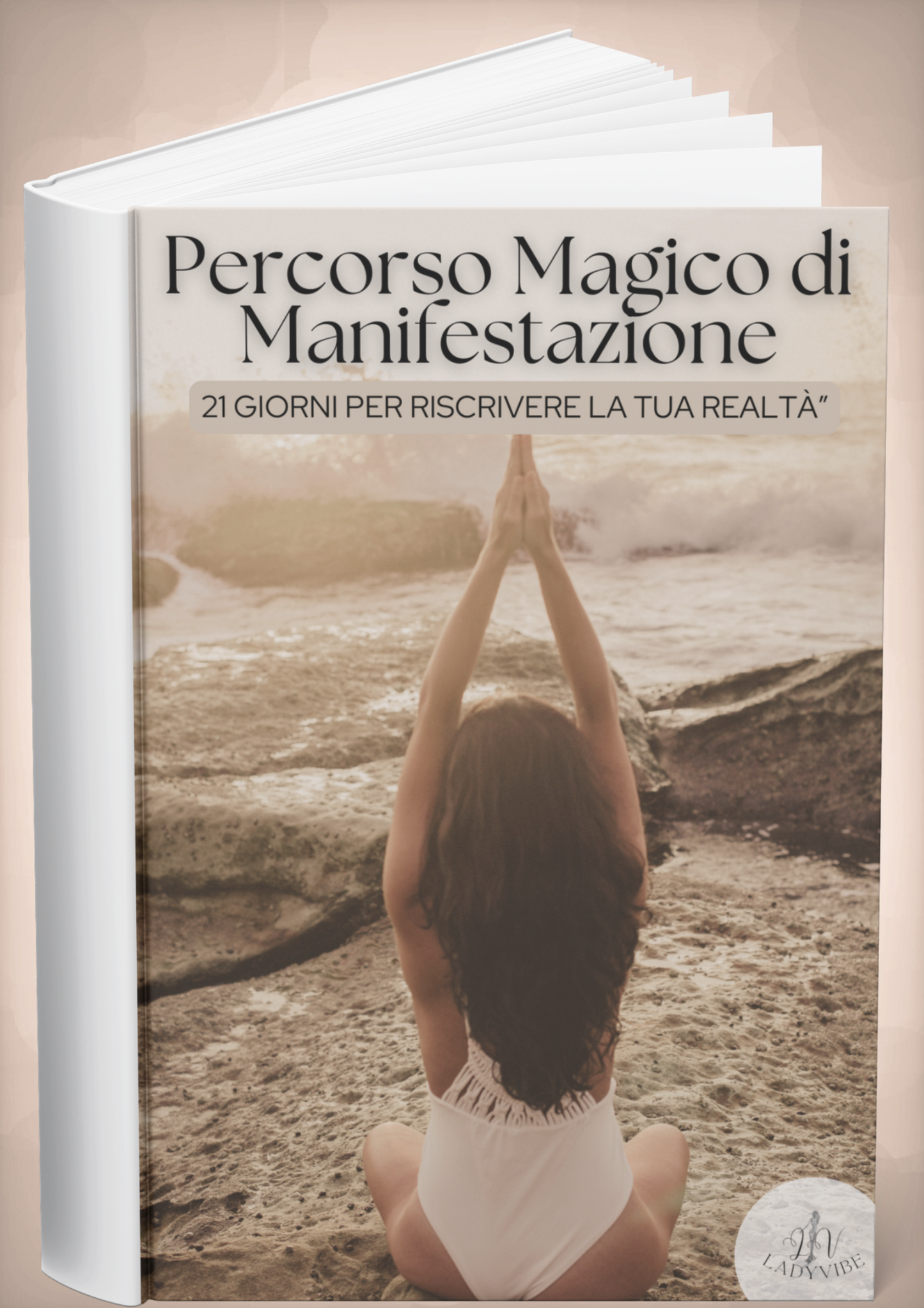 PERCORSO MAGICO DI MANIFESTAZIONE- 21 giorni per riscrivere la tua realtà